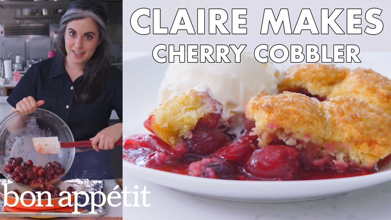 Claire Makes Cherry Cobbler | From the Test Kitchen | Bon Appétit
