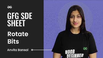 Rotate Bits | GFG SDE Sheet | Anvita Bansal | GeeksforGeeks Practice