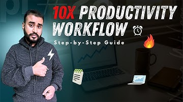 10x Your Productivity Fast Complete Step by Step Workflow Tutorial