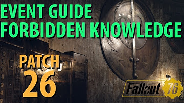 Fallout 76: FORBIDDEN KNOWLEDGE Event Guide, Patch 26