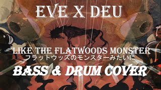 Eve X Deu people 1 like The Flatwoods Monsterbass Guitar And Drum Covertab
