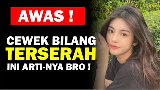 AWAS ! Saat Cewe Bilang Terserah Ini Artinya Bro