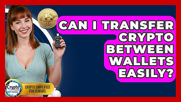 Can I Transfer Crypto Between Wallets Easily? - Crypto Simplified for Seniors