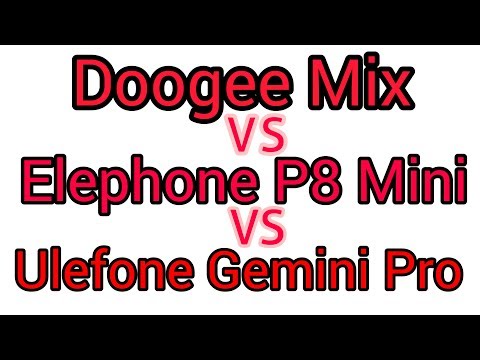 Doogee Mix Vs Elephone P8 Mini Vs Ulefone Gemini Pro