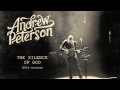 Andrew Peterson - The Silence Of God (2014 Version) [Official Audio]