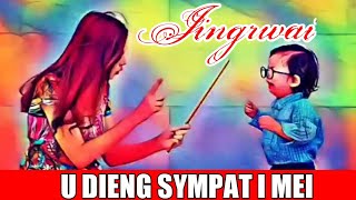 Jingrwai | U Dieng Sympat i Mei