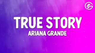 Ariana Grande - true story (Lyrics)