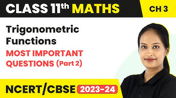 Trigonometric Functions - Most Important Questions (Part 2) | Class 11 Maths Chapter 3