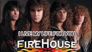 FIREHOUSE - I LIVE MY LIFE FOR YOU (REMASTERED)