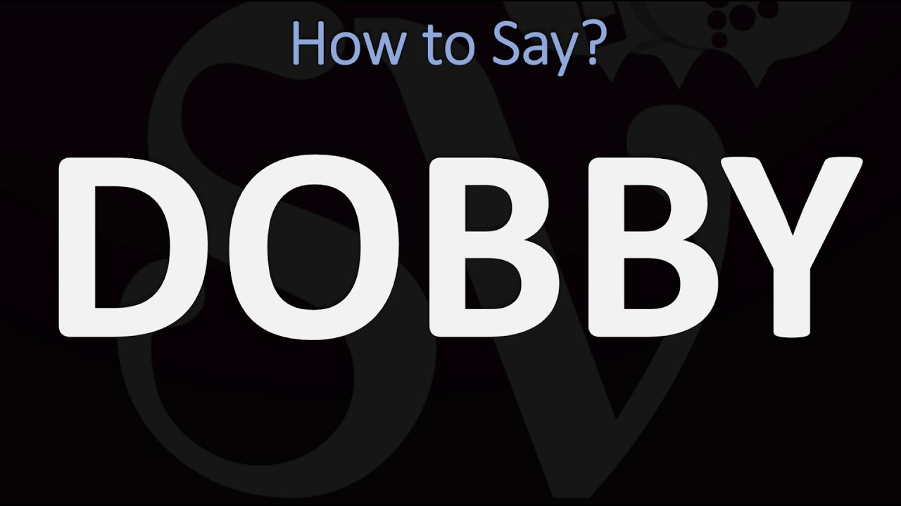 How To Pronounce Dobby Harry Potter