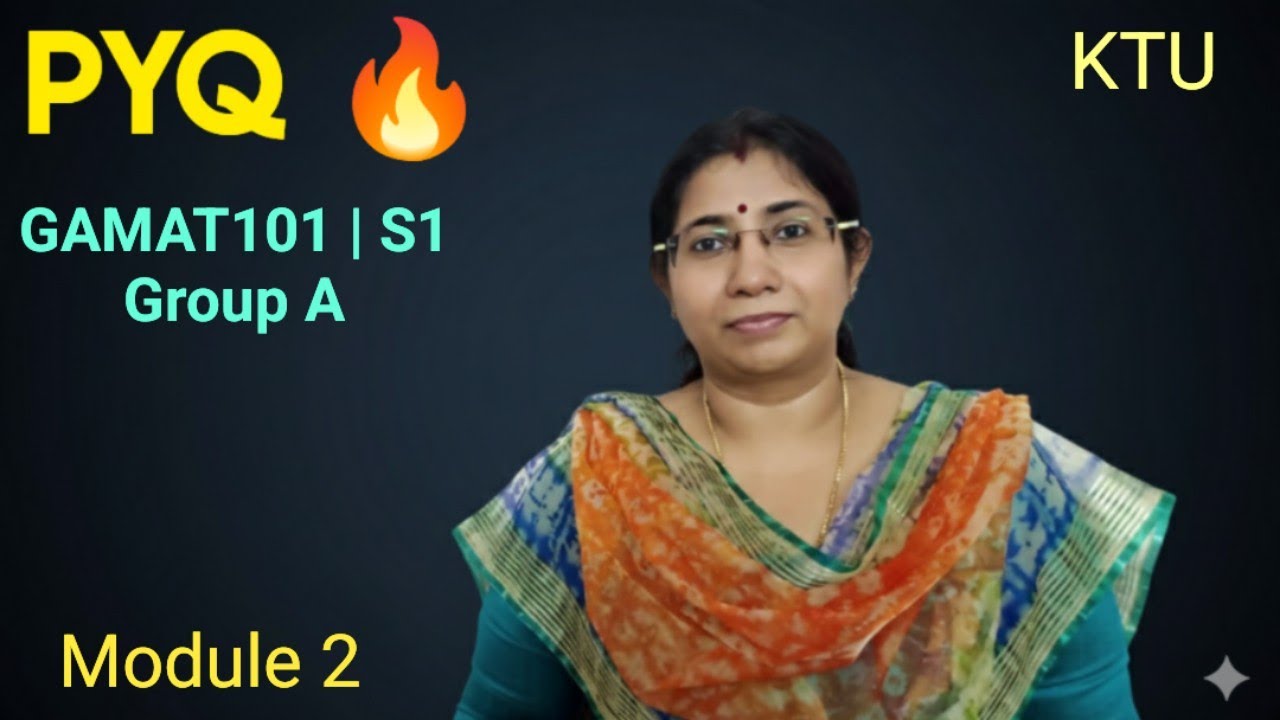 KTU S1 Maths GAMAT101 Group A – Module 2 PYQ | May 2025 Answer Discussion Part 2