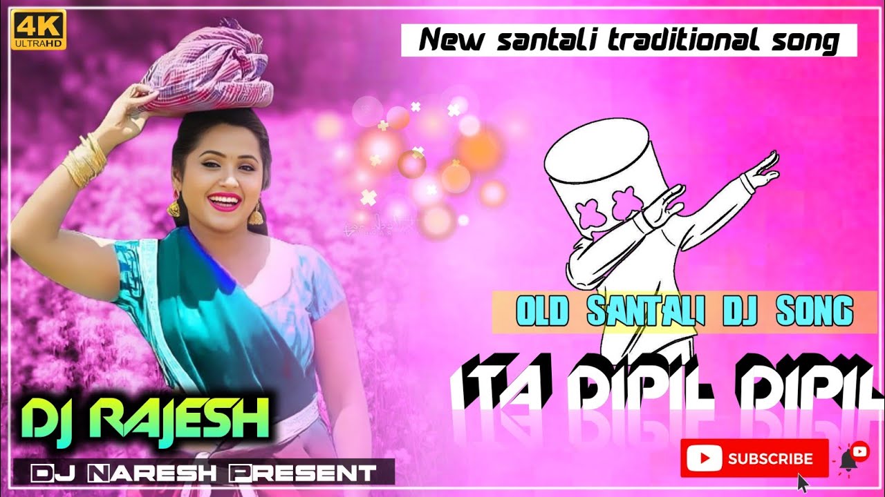 Ita Ita Dipil Dipil !! Old Santali Song !! Traditional Dj mix !! Dj ...