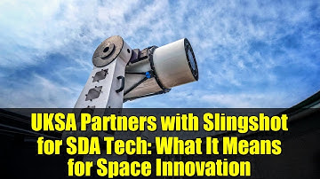 UKSA Partners with Slingshot for SDA Tech: What It Means for Space Innovation