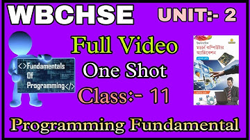class 11 Computer Application & Science Unit:- 2 || Programming Fundamental in Bengali || WBCHSE ||