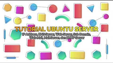 TUTORIAL UBUNTU SERVER 16.04 ( DNS, WEB SERVER, SUB DOMAIN, WEB MAIL, MAIL SERVER, DAN DHCP SERVER )