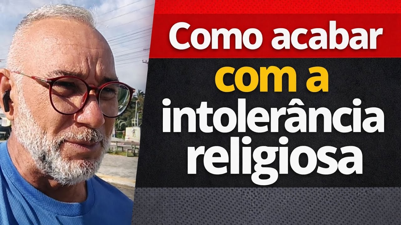 COMO ACABAR COM A INTOLERÂNCIA RELIGIOSA
