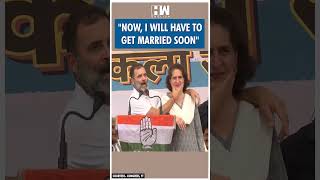 #Shorts | 'Now, I will have to get married soon' | Rahul Gandhi | Raebareli | Priyanka Gandhi