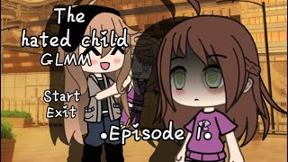 [The hated child] GLMM [Episode 1]