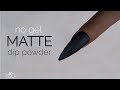 Matte Nails On Dip Powder - NO Gel Needed | Triple D