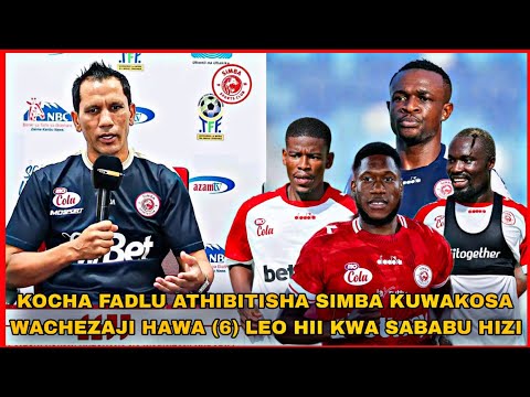 KOCHA FADLU ATHIBITISHA SIMBA KUWAKOSA WACHEZAJI HAWA 6 LEO HII KWA SABABU HIZI