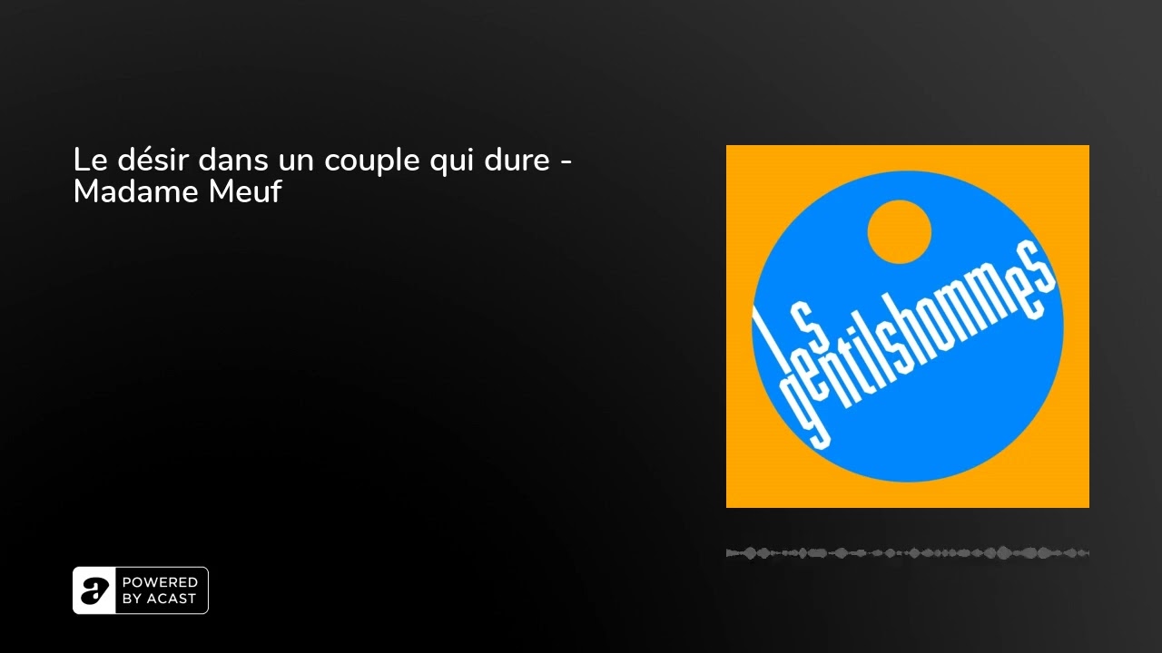 Le désir dans un couple qui dure - Madame Meuf