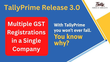 TallyPrime Release 3.0 | Multiple GST Registrations in a Single Company