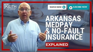 Arkansas MedPay & No-Fault Insurance Explained