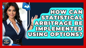 How Can Statistical Arbitrage Be Implemented Using Options? - Stock and Options Playbook