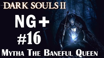 Dark Souls 2 NG+ (New Game Plus) Walkthrough - Part 16 BOSS Mytha The Baneful Queen PS3 HD