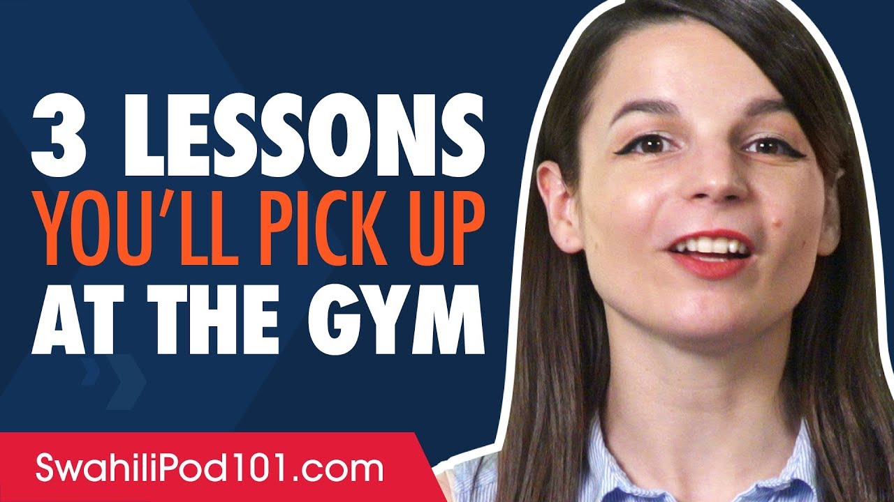 ⁣The 3 Powerful Swahili Learning Lessons You'll Pick Up at the Gym