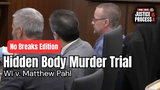 NO BREAKS EDITION: Hidden Body Murder Trial – WI v. Matthew Pahl – Day 7