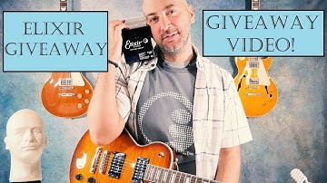 Why You Should Use Elixir Strings On Your Electric Guitar! Giveaway Video!