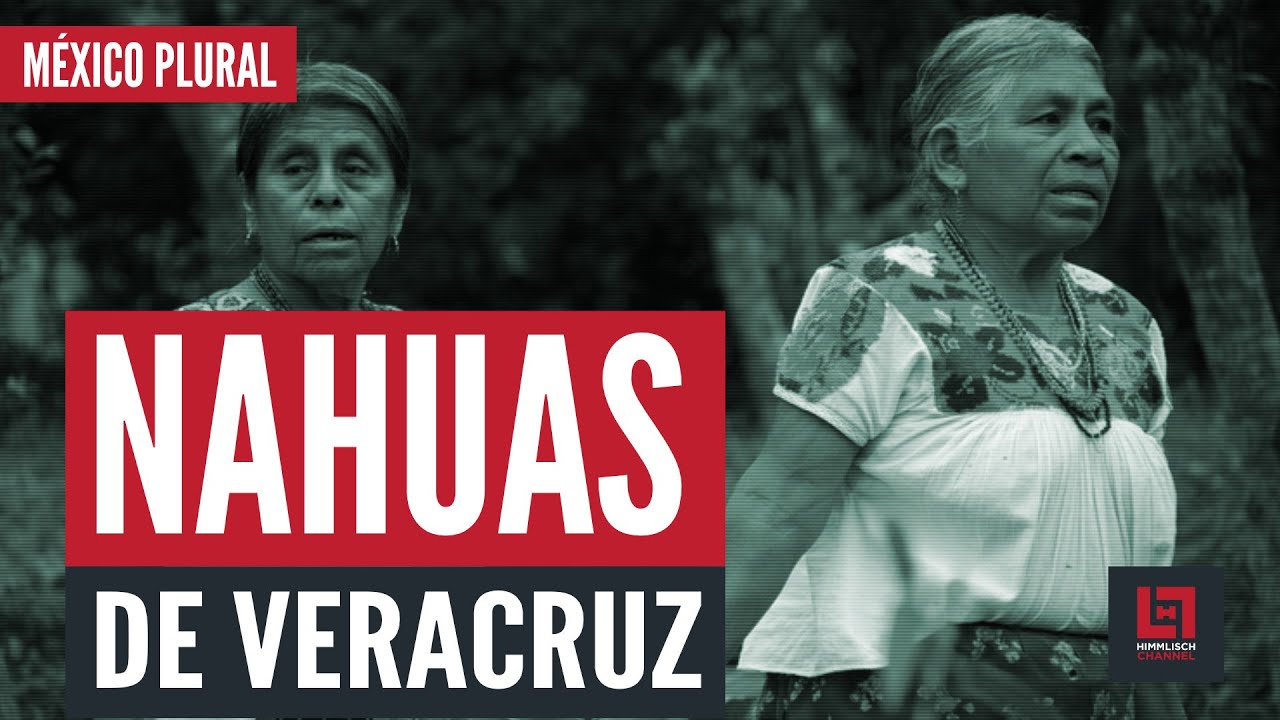 DOCUMENTAL: México Plural. Nahuas de Veracruz.