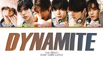 TWS Dynamite (original by BTS) Lyrics (Color Coded Lyrics)