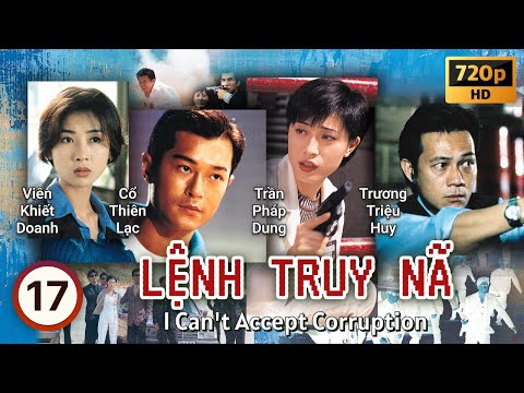 #2023 TVB Lệnh Truy Nã tập 17/20 | tiếng Việt | Cổ Thiên Lạc, Viên Khiết Doanh, Trần Pháp Dung| TVB 1997