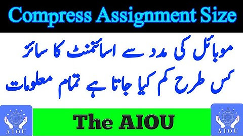 How To Compress Assignment Size | Assignment Size Reduce | Assignment | AIOU | The AIOU