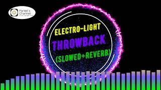 Electro-Light - Throwback (Slowed+Reverb) (no copyright music)