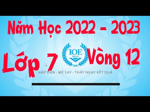 Đáp Án IOE Lớp 7 Vòng 12 Năm Học 2022 – 2023 Đáp Án IOE Lớp 7 Vòng 12 Năm Học 2022 – 2023