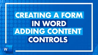 Creating a Form in Word - Adding Content Controls in a Microsoft Word Form