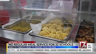 No regular meal service at 32 Wake County schools on Tuesday
