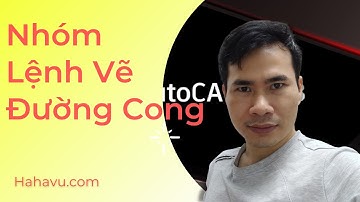 Nhóm Lệnh Vẽ Đường Cong|Autocad Cơ Bản|Hahavu