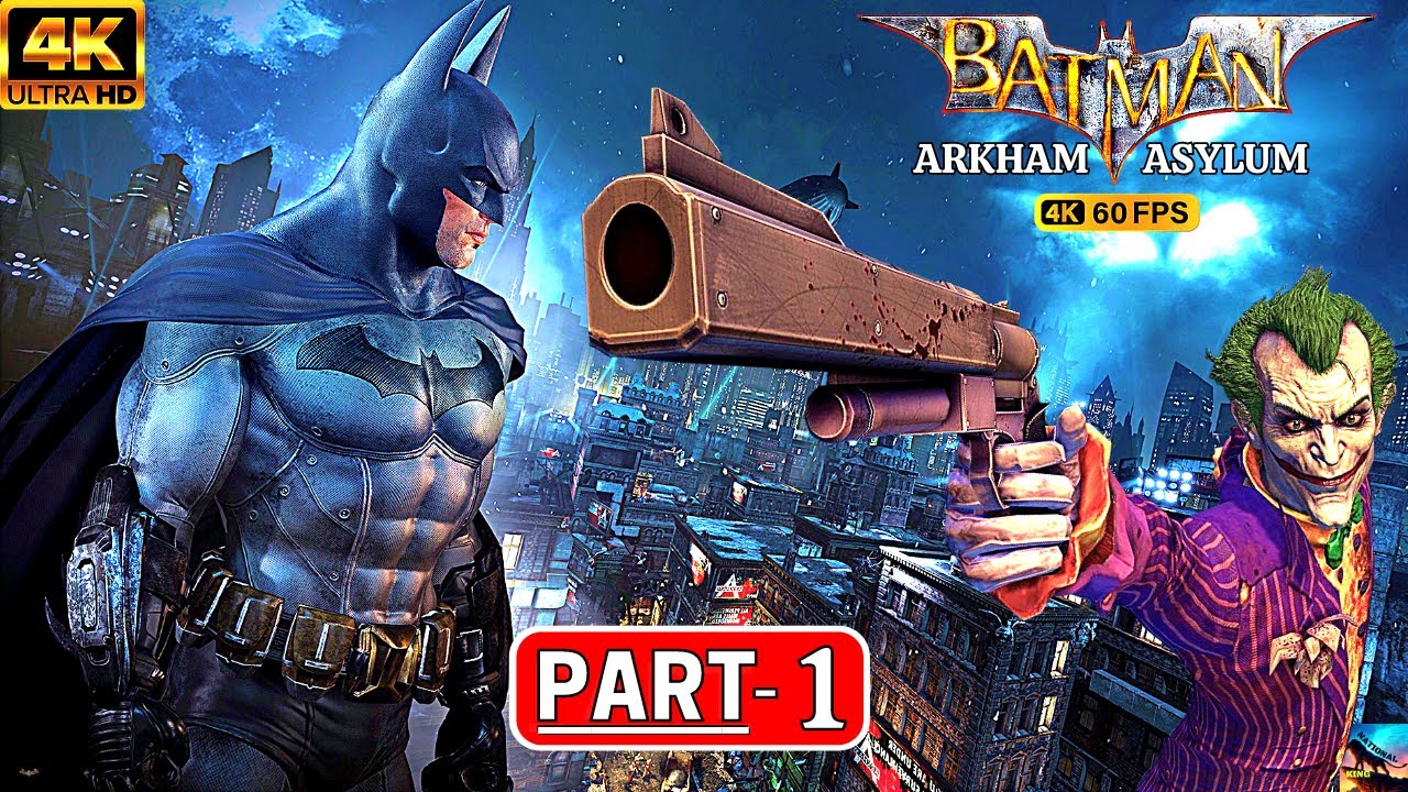 BATMAN ARKHAM ASYLUM PC Gameplay Walkthrough Part 1 [ 4K 60FPS PC ...