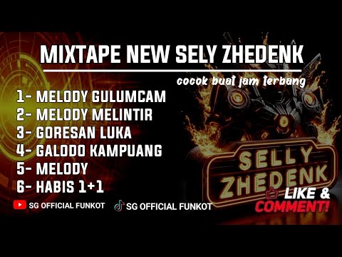 MIXTAPE NEW FUNKOT FULL ALBUM SELY ZHEDENK BY ZINYO FUNKYTONE