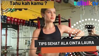 Tips Sehat Ala Cinta Laura