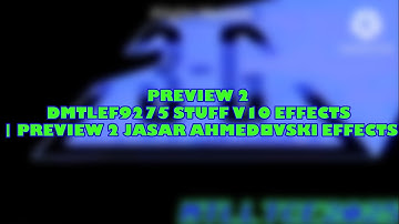 Preview 2 DMTLEF9275 Stuff V10 Effects | Preview 2 Jasar Ahmedovski Effects