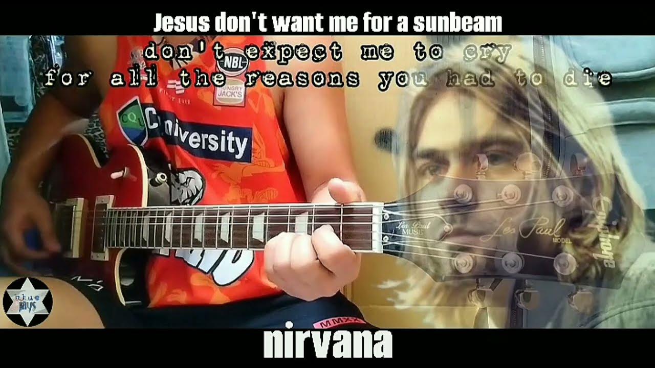 Jesus Dont Want Me For A Sunbeam Live Jesus don't want me for a sunbeam - Nirvana - YouTube