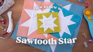 How to Sew a Sawtooth Star Quilt Block | Beginner-Friendly Detailed Sewing Tutorial