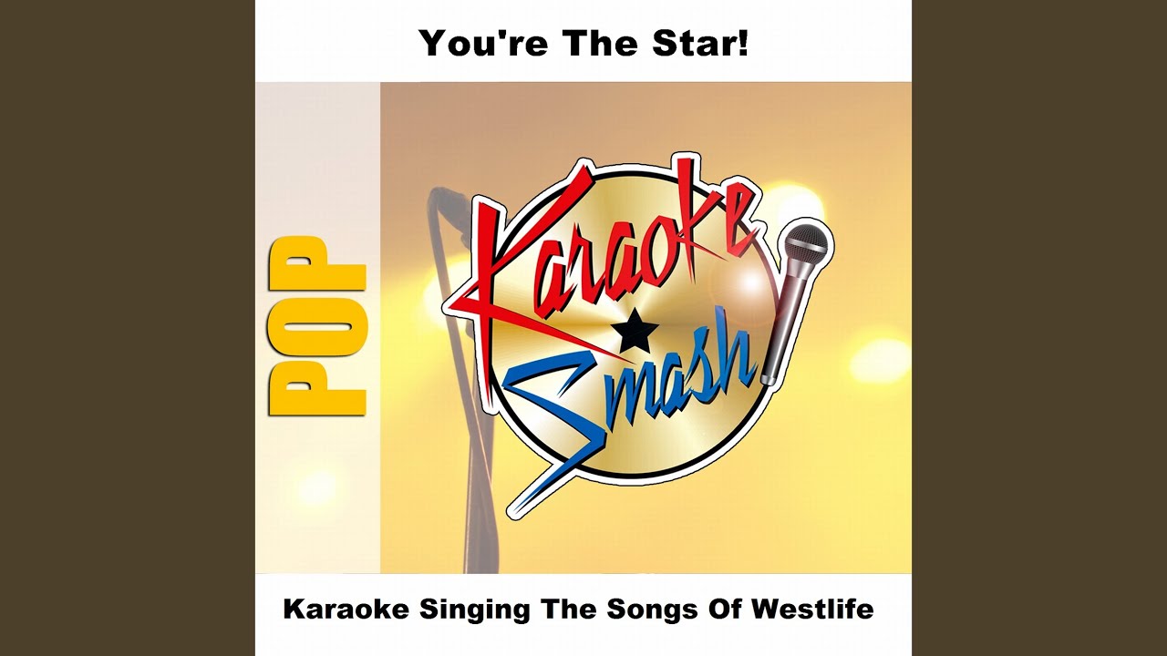 If I Let You Go (karaoke-Version) As Made Famous By: Westlife