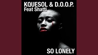 So Lonely (Feat. Shatti)