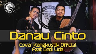 Danau Cinto - Anroys   Cover Kemakustik    Feat Dedi Lida